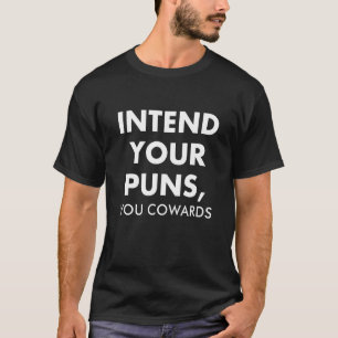 Beabsichtigt Eure Wortspiele, Feiglinge Zitat-Bek T-Shirt