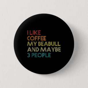 Beabull Downer Coffee Love Funny Quote Vintag Button