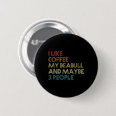 Beabull Downer Coffee Love Funny Quote Vintag Button (Vorne & Hinten)