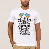 Beach Best Escape anyone can have  T-Shirt (Vorderseite)