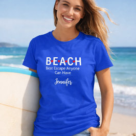 Beach Best Escape Jeder kann einen blauen Namen ha T-Shirt