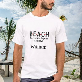 Beach Best Escape kann jeder seinen Namen haben T-Shirt