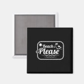 Beach Bitte Funny Beach Sprichwort Magnet (Vorderseite/Rückseite)
