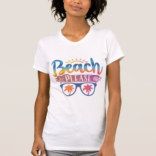 Beach bitte, Summer Vacation T - Shirt (Vorderseite)