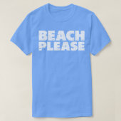 Beach bitte T-Shirt (Design vorne)