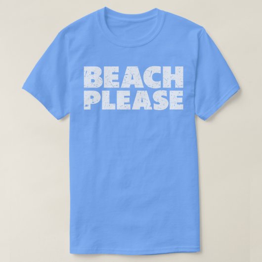 Beach bitte T-Shirt (Design vorne)