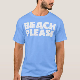 Beach bitte T-Shirt