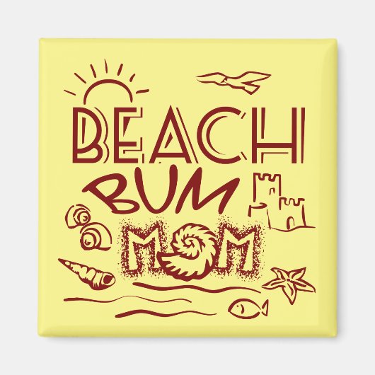 Beach Bum Mum Magnet (Vorne)