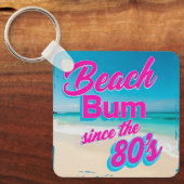 Beach Bum Seit dem 80er Schlüsselanhänger (Vorderseite)