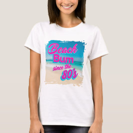 Beach Bum Seit dem 80er T-Shirt