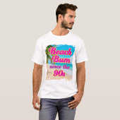 Beach Bum seit den 90er Jahren T-Shirt (Vorne ganz)