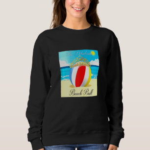 Beach Camping Summer The Debutante Beach Ball Mama Sweatshirt