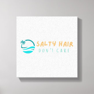 Beach Canvas Print Salty Hair Keine Sorge Leinwanddruck