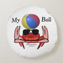 Beach Crab, My Ball, MeWarriorFrau auf Twitch Rundes Kissen