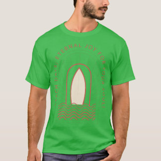 Beach Days Ewige Freude für Ihr Soul T-Shirt
