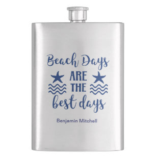 Beach Days sind die besten Tage Küste Sommer Ozean Flachmann