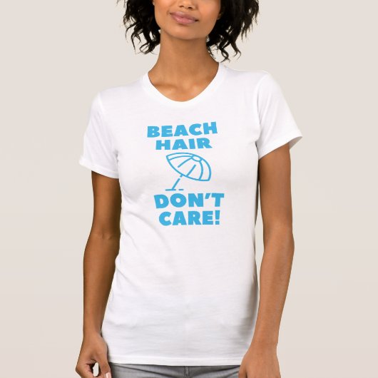 Beach Hair kümmert es nicht! T-Shirt (Vorderseite)