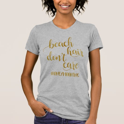 Beach Hair kümmert sich nicht um Honeymoon Bride D T-Shirt (Vorderseite)