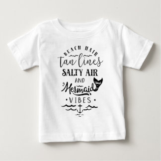 Beach Hair, Tan Lines, Salty Air & Mermaid Vibes Baby T-shirt