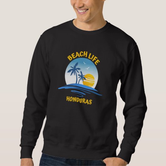 Beach Life Honduras Sweatshirt (Vorderseite)