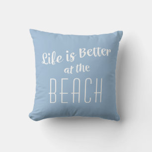 Beach Life ist besser Küste Nautical Sky Blue Kissen