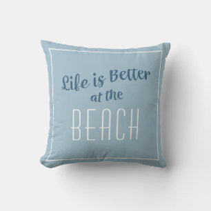 Beach Life ist besser Niedlich Küste Nautical Blue Kissen