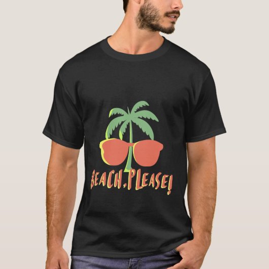 Beach Please | Funny Tropical Sunglasses Palm T-Shirt (Vorderseite)