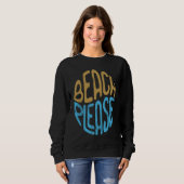 Beach Please Graphic for Women or Men Beach Please Sweatshirt (Vorne ganz)