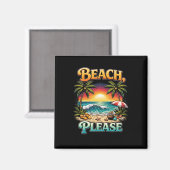 Beach, Please Magnet (Vorderseite/Rückseite)