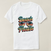 Beach Please  T-Shirt (Design vorne)