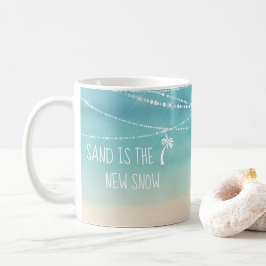 Beach Sand ist der neue Schnee Florida Winter Kaffeetasse (Mit Donut)
