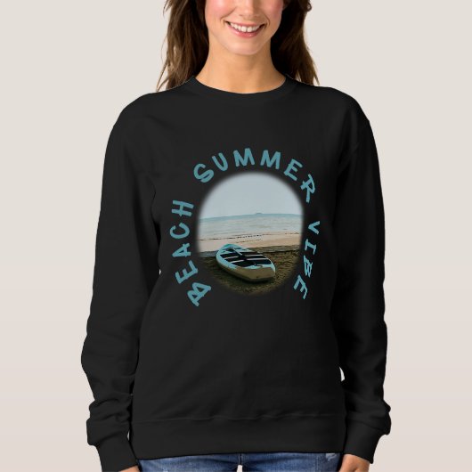Beach Summer Vibes Vacation Humorous Saying Sweatshirt (Vorderseite)