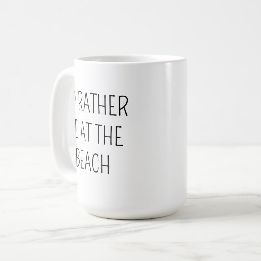 BEACH Tasse Geschenk Idee, ich wäre eher im Beach  (Vorderseite Links)