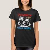 Beach Vacation Palm Tree Goodbye School Hello Summ T-Shirt (Vorderseite)