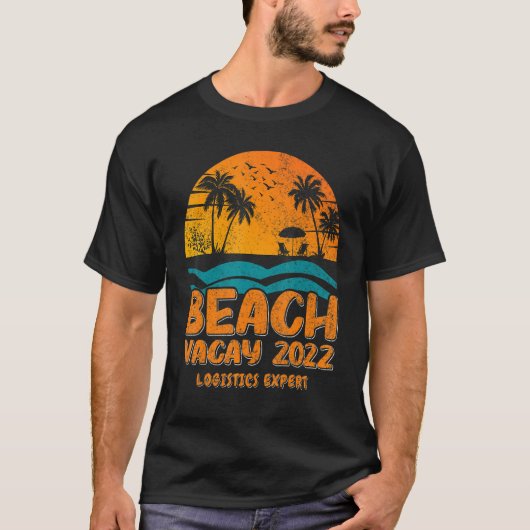 Beach Vacay 2022 Logistikexperte T-Shirt (Vorderseite)