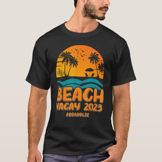 Beach Vacay 2023 Aquaholic Design T-Shirt (Vorderseite)