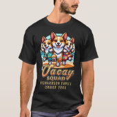 Beach Vacay Squad Funny Corgis Familienurlaub T-Shirt (Vorderseite)