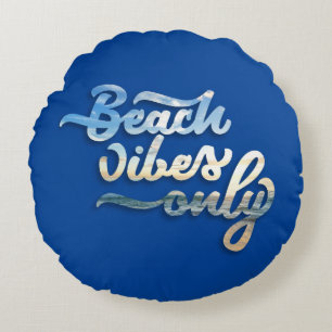 Beach Vibes nur Typografie Rundes Kissen