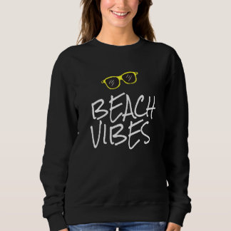 Beach Vibes T-Shirt Summer Beach Sweatshirt