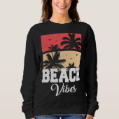 Beach Vibes Vacation Beach Summer Sweatshirt (Vorderseite)