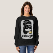 Beached Dispatcher Life Mama Messy Hair Bun Mother Sweatshirt (Vorne ganz)