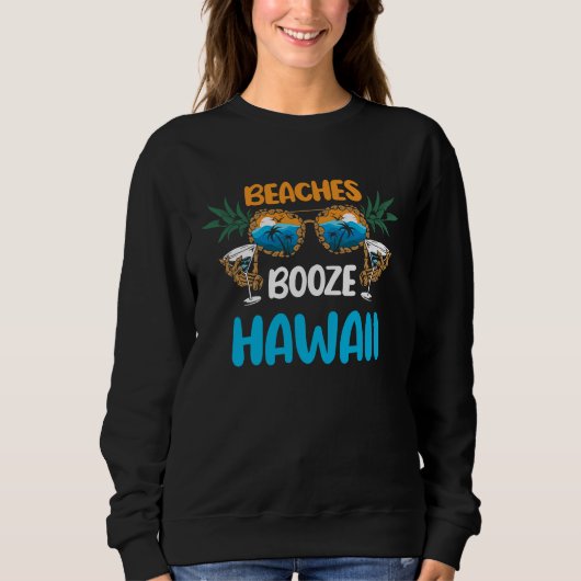 Beaches Booze Hawaii Summer Vacation Party Matchin Sweatshirt (Vorderseite)