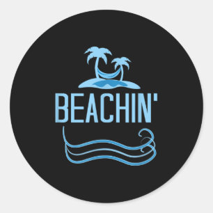 Beachin Funny Beach Thema Männer Frauen Erwachsene Runder Aufkleber