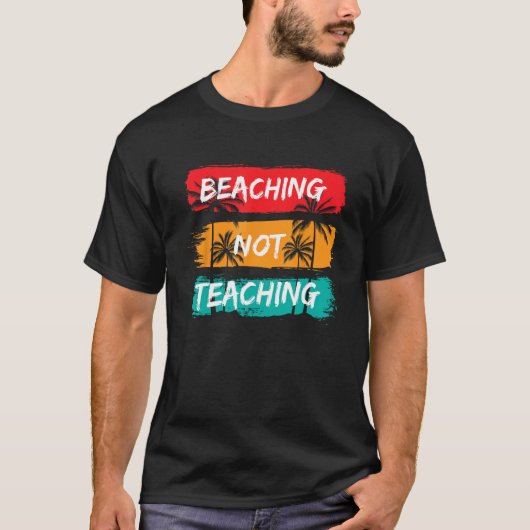 Beaching not Teaching Vacation Summer matching Tea T-Shirt (Vorderseite)