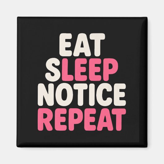 Beachte Sleep Notice Wiederholung Funny Spaß Quote Magnet (Vorne)