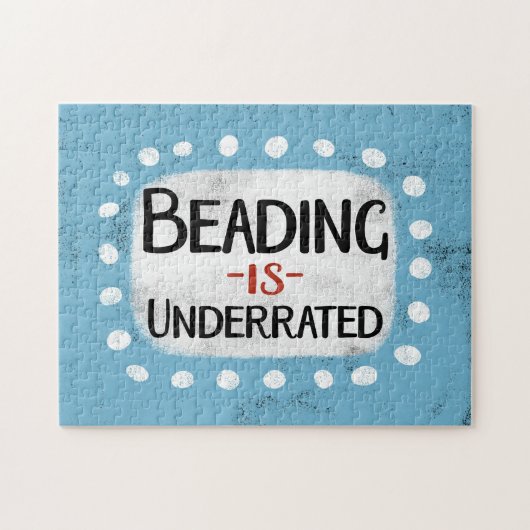 Beading ist unterbewertet Jigsaw Puzzle (Horizontal)