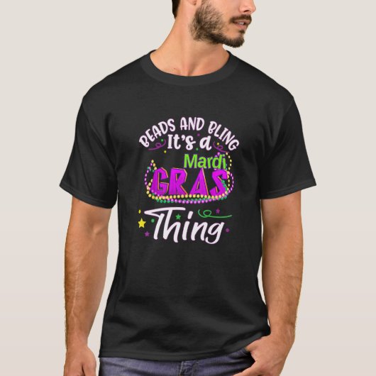 Beads And Bling Its A Mardi Gras Thing Funny Mardi T-Shirt (Vorderseite)