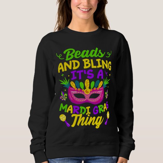 Beads And Bling It's A Mardi Gras Thing  Mardi Gra Sweatshirt (Vorderseite)