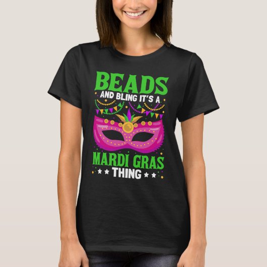 Beads And Bling It's A Mardi Gras Thing Mardi Gra T-Shirt (Vorderseite)