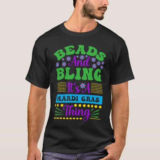 Beads And Bling It's A Mardi Gras Thing Men Women T-Shirt (Vorderseite)